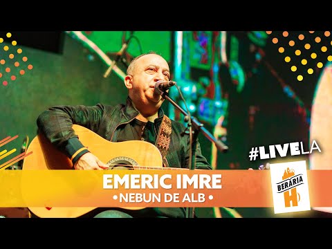 Emeric Imre - Nebun de Alb // #LiveLaH