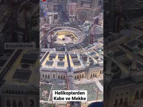 Kabe’nin helikopterden görüntüsü ve gökdelenler kenti Mekke…