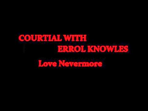 COURTIAL WITH ERROL KNOWLES  LOVE NEVEMORE
