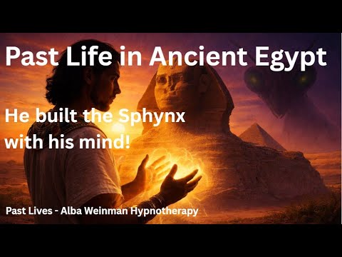 Past Lives - A Life in Ancient Egypt & Creator of the Sphynx