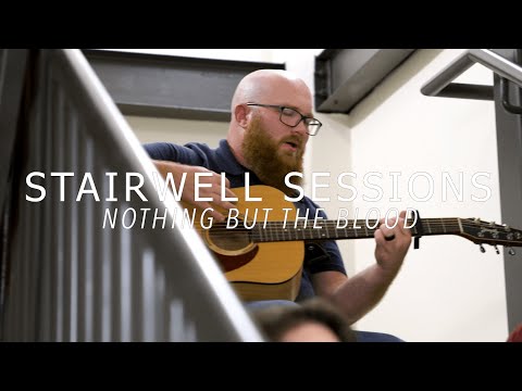 Stairwell Sessions | Nothing But the Blood (Matt Redman Acoustic Cover)