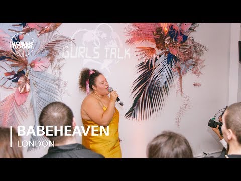 Babeheaven | Gurls Talk x Boiler Room: IWD