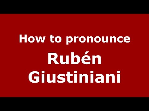 How to pronounce Rubén Giustiniani (Spanish/Argentina) - PronounceNames.com