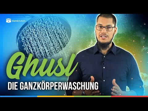 Die Ganzkörperwaschung (Ghusl) - So wird es gemacht