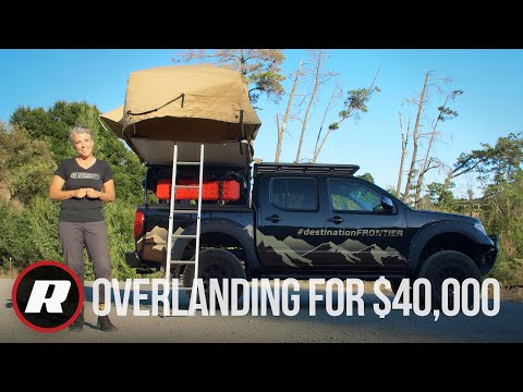 Budget overlanding in the 2019 Nissan Destination Frontier