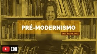 Literatura Brasileira: Pré-Modernismo (Aula 14)