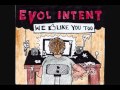 Evol Intent - We Like You Too [FREE MIX ...