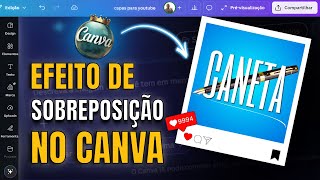 Como Fazer Efeito de Sobreposição no Canva (Texto + Imagem Passando por Dentro!)