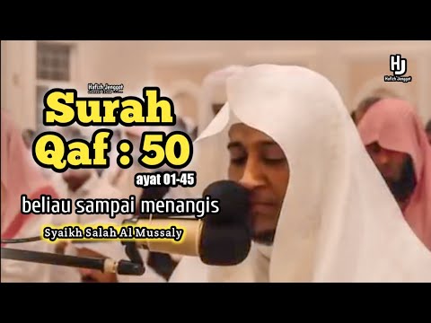 Bacaan Imam Sholat Merdu Sampai menangis | Syaikh Salah Al mussaly ( surah Qaf : 50 )