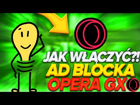 Jak włączyć AdBlocka w Operze GX?