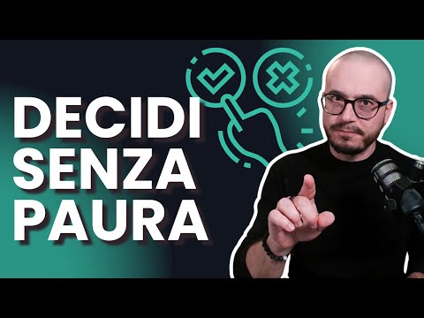 Making Important Decisions - The Art of Choosing Without Fear