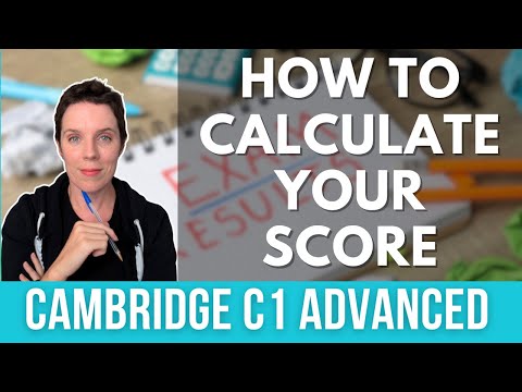 Cambridge C1 Advanced (CAE) Results - How to Caluclate Your Score