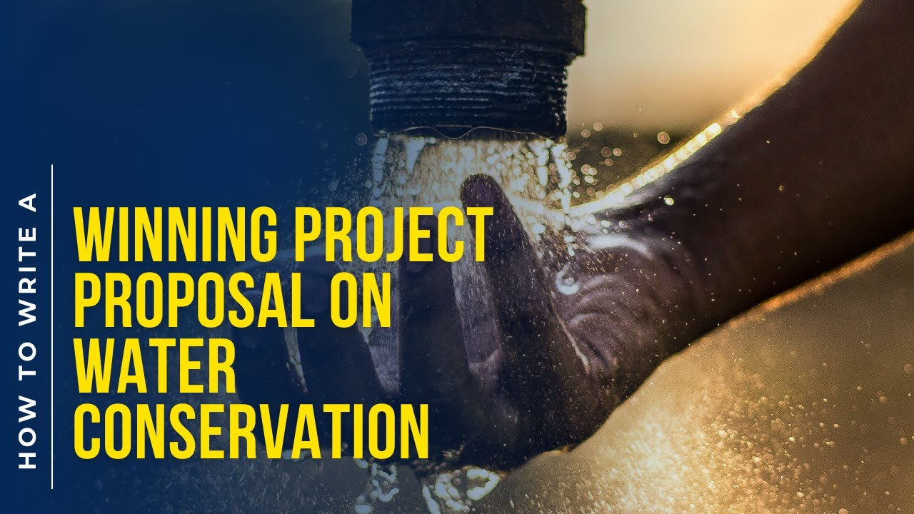 How to Write a Winning Project Proposal on Water Conservation | Step-by-Step Guide for Fundraisers