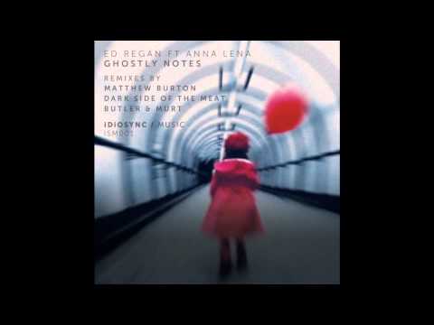 Ed Regan ft. Anna Lena - Ghostly Notes (Dark Side Of The Meat remix)