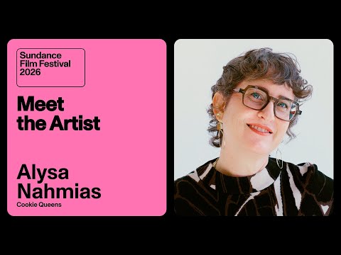Meet the Artist 2026: Alysa Nahmias on “Cookie Queens”