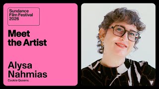 Meet the Artist 2026: Alysa Nahmias on “Cookie Queens”
