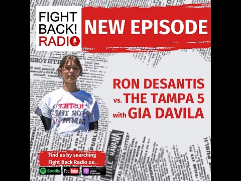 Ep. 27 - Ron DeSantis vs. the Tampa 5 with Gia Davila