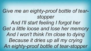 George Strait - 80 Proof Bottle Of Tear Stopper Lyrics