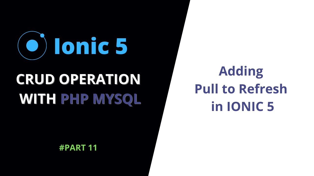 #11 Pull to Refresh in Ionic 5 | Ionic 5 PHP MySQL CRUD Operations | Ionic 5 Tutorials