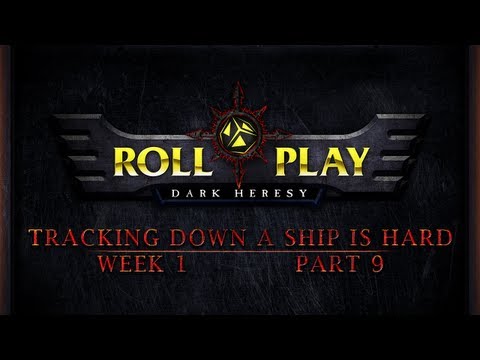 RollPlay Dark Heresy: Week 1, Part 9 - Warhammer 40K Campaign