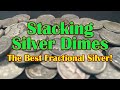 Stacking Silver Dimes...The Best Fractional Silver! Let's Weigh Some Guardhouse Boxes as Well!