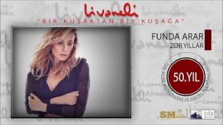 Funda Arar - Zor Yıllar (Livaneli 50. Yıl Özel)