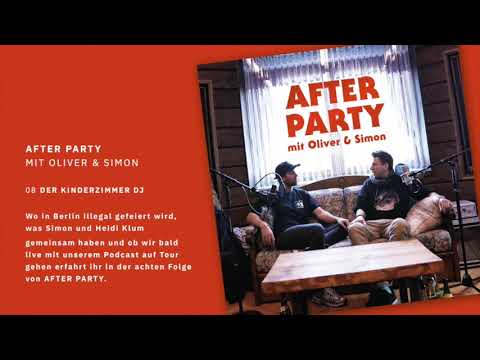 AFTER PARTY mit Oliver und Simon - 08 Der Kinderzimmer DJ