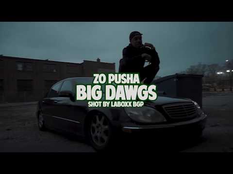 Zo Pusha - Big Dawgs (OFFICIAL VIDEO)