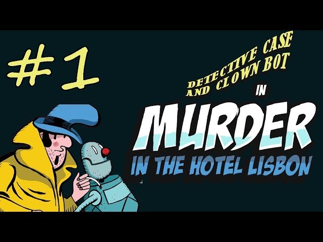 Detective Case and Clown Bot in: Murder in the Hotel Lisbon