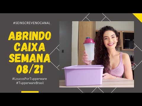 Abrindo Caixa | Tupperware | Semana 08/21 | Vitrine 02 /21