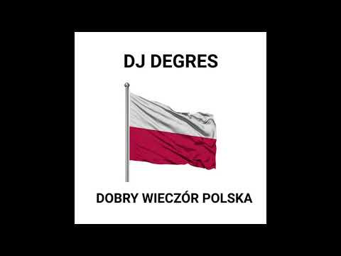 DJ DEGRES - Dobry Wieczór Polska (DJ KUBOX x DJ DAXSHADOW BOOTLEG) REVERB EDIT