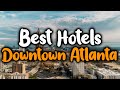 Hotels In Downtown Atlanta Ga Near The Aquarium