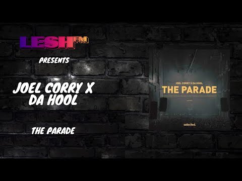 Da Hool x Joel Corry - The Parade