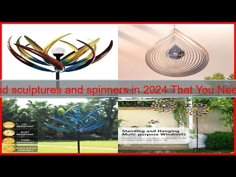 Top 10 wind sculptures and spinners in 2024 That You Need to Know