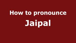 How to pronounce Jaipal