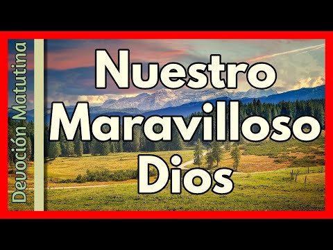 Devocional Matutino 2022 | 28 de abril | Nuestro Maravilloso Dios