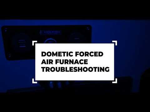 Dometic Furnace Troubleshooting | Four Wheel Campers