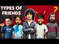 Types Of Friends | Ankush Kasana