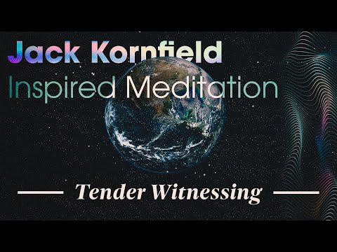 Observe Yourself with Tenderness: Jack Kornfield Inspired Meditation