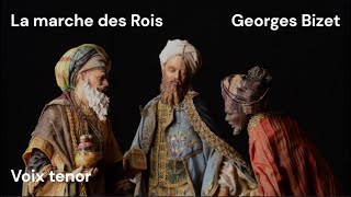 Bizet - La marche des Rois (Arlésienne) - tenor