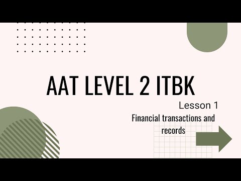 AAT level 2 ITBK Financial transactions and records Lesson 1
