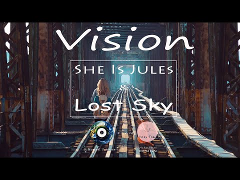 [Vietsub + Engsub] Vision (Pt. II) - Lost Sky - She Is Jules | Lyrics - Graphic MV - NCS Release