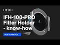 IFH-100-PRO Filter Holder - know-how