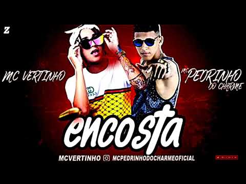 MC VERTINHO PART PEDRINHO DO CHARME - ENCOSTA (ÁUDIO OFICIAL)