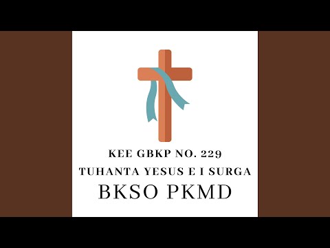 Kee Gbkp No. 229 Tuhanta Yesus e I Surga (Cover)