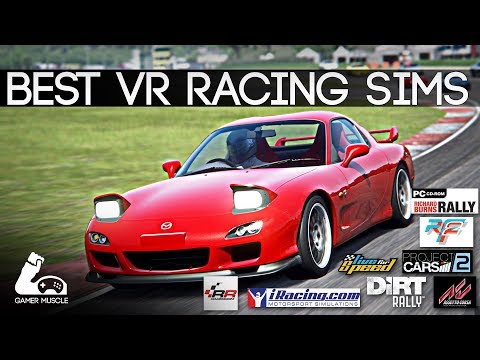 BEST VR RACING SIMULATORS  -  ASSETTO CORSA - PROJECT CARS 2 - RBR - DIRT RALLY  -iRacing