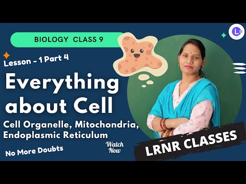 Biology 9th-What is Cell Part-4 | Cell Organelle | Endoplasmic Reticulum | Mitochondria | LRNR Classes