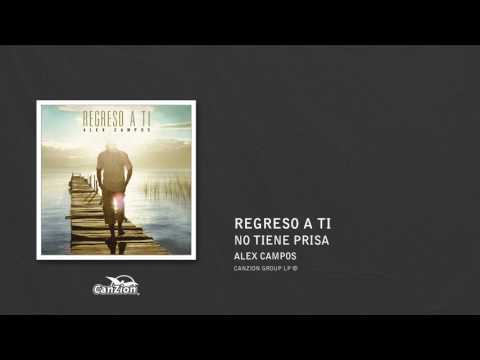 No tiene prisa - Alex Campos