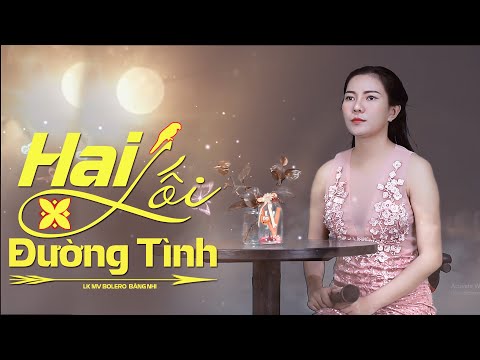 Hai lối đường tình - Băng Nhi