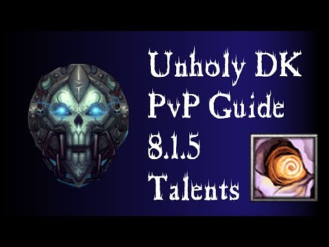 Best Talents for PvP Atm | Unholy DK PvP Guide | WoW BFA 8.1.5